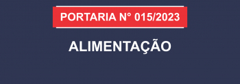 Notícia: PORTARIA Nº 015/2023 - ALIMENTAÇÃO - GAB/SEDUC, DE 15 DE MARÇO DE 2023